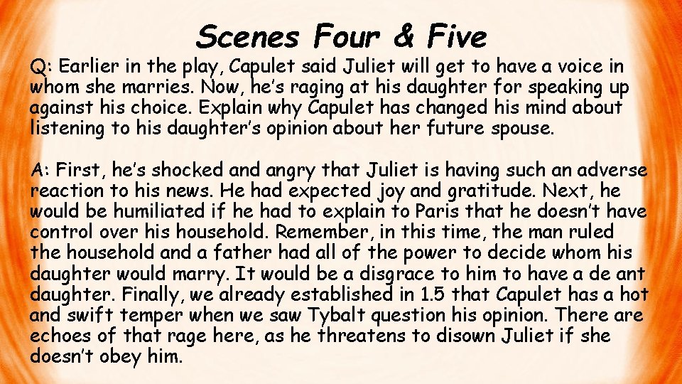Scenes Four & Five Q: Earlier in the play, Capulet said Juliet will get