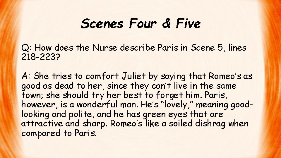Scenes Four & Five Q: How does the Nurse describe Paris in Scene 5,