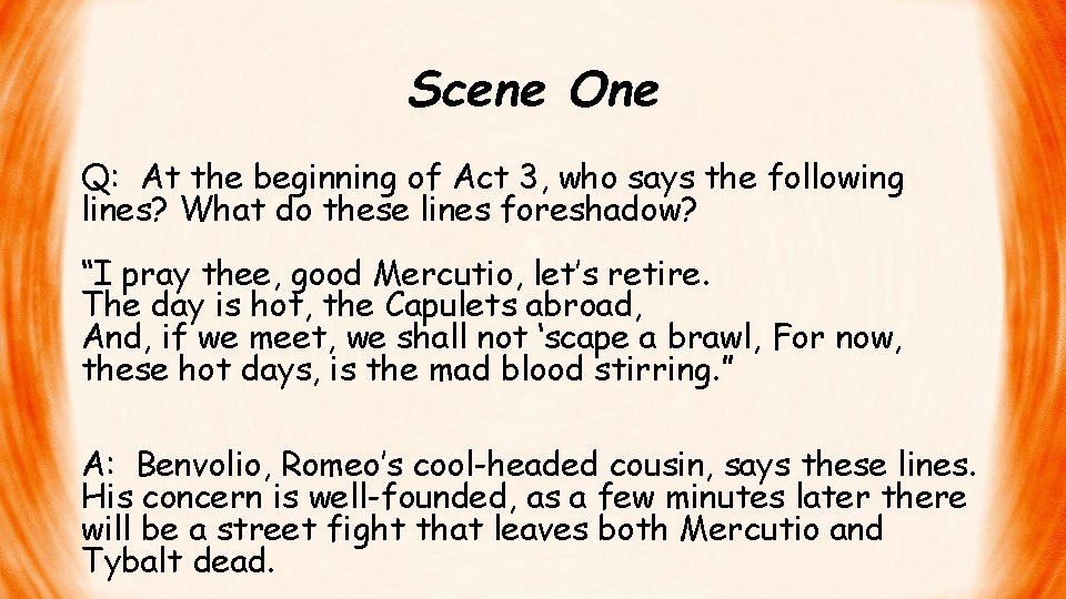 Scene One Q: At the beginning of Act 3, who says the following lines?