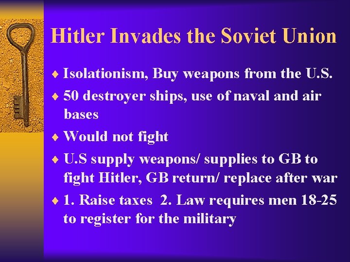 Hitler Invades the Soviet Union ¨ Isolationism, Buy weapons from the U. S. ¨