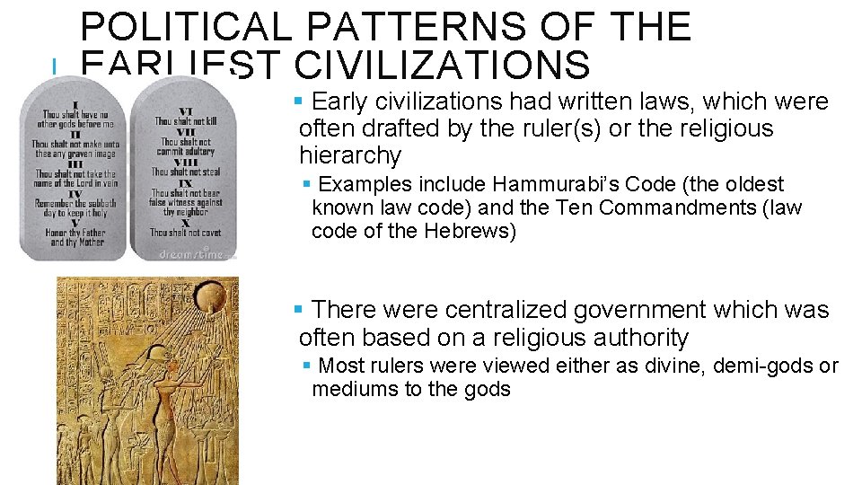 POLITICAL PATTERNS OF THE EARLIEST CIVILIZATIONS § Early civilizations had written laws, which were
