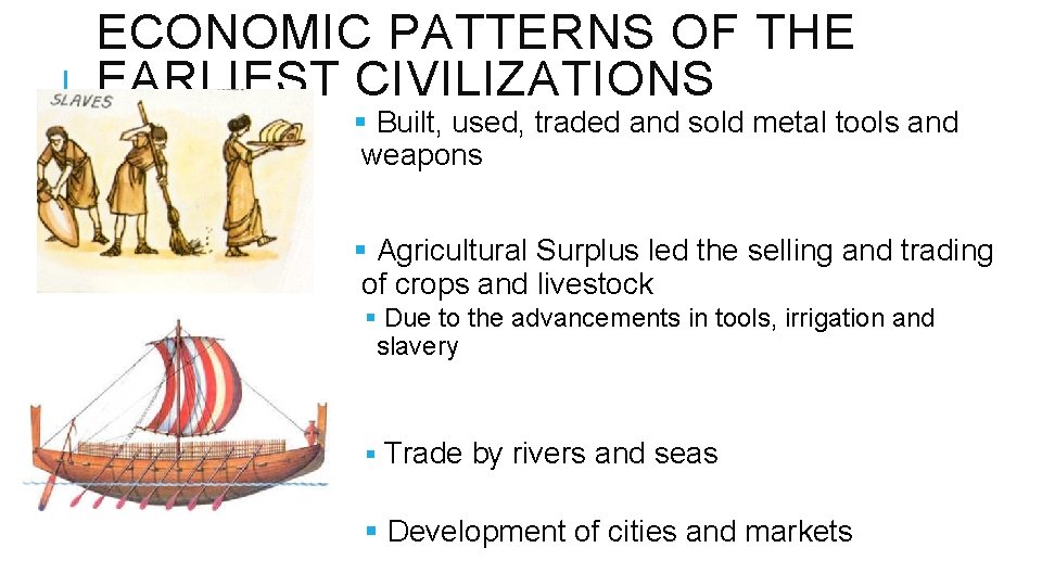 ECONOMIC PATTERNS OF THE EARLIEST CIVILIZATIONS § Built, used, traded and sold metal tools