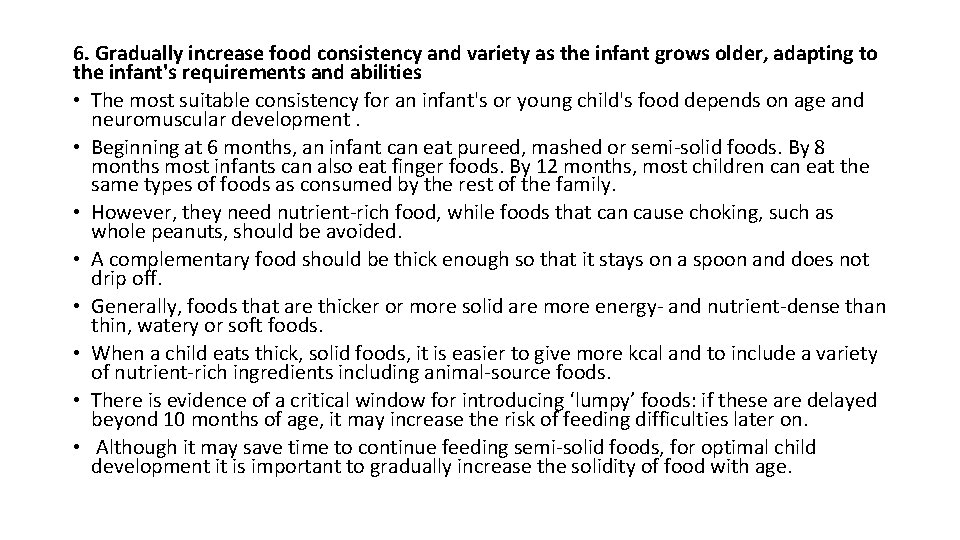 6. Gradually increase food consistency and variety as the infant grows older, adapting to