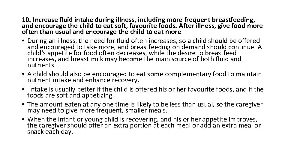 10. Increase fluid intake during illness, including more frequent breastfeeding, and encourage the child