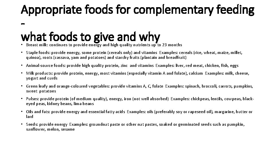 Appropriate foods for complementary feeding what foods to give and why • Breast milk: