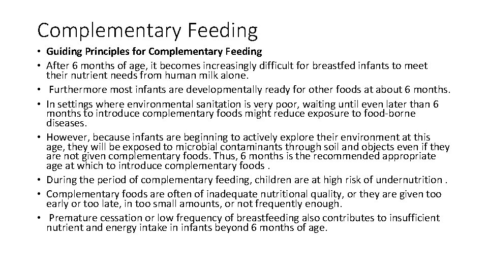 Complementary Feeding • Guiding Principles for Complementary Feeding • After 6 months of age,