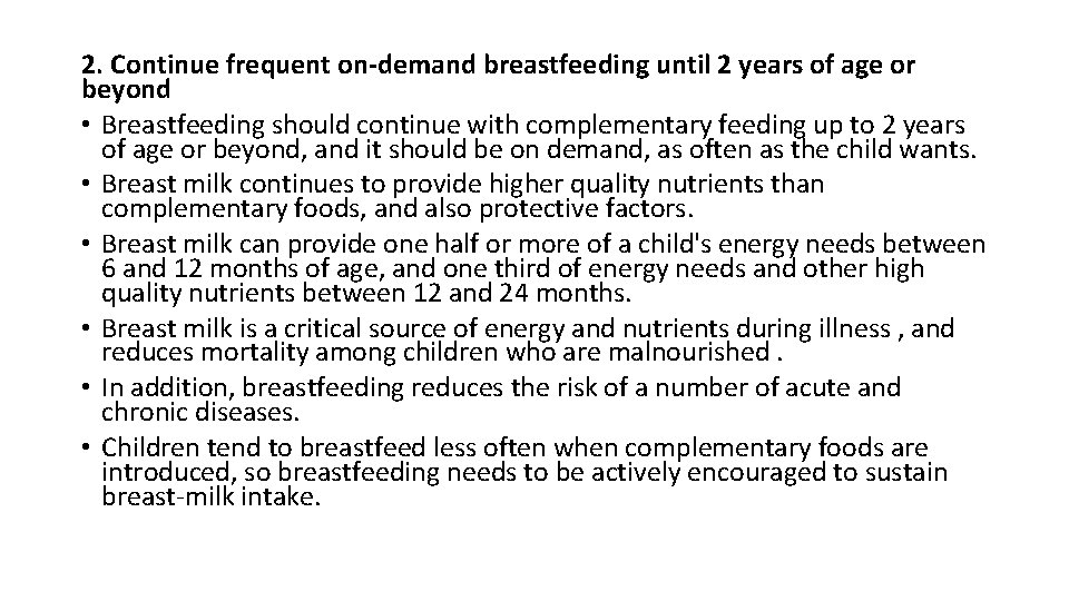 2. Continue frequent on-demand breastfeeding until 2 years of age or beyond • Breastfeeding