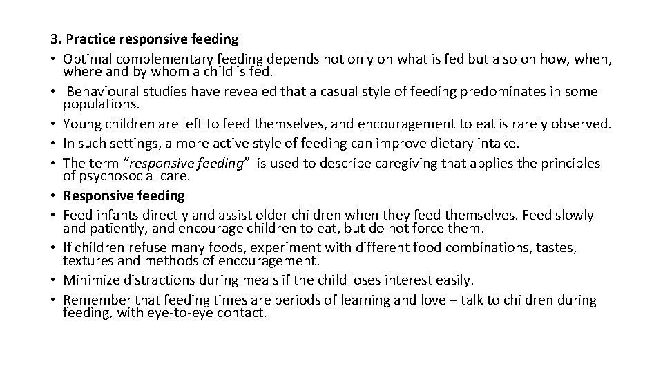 3. Practice responsive feeding • Optimal complementary feeding depends not only on what is