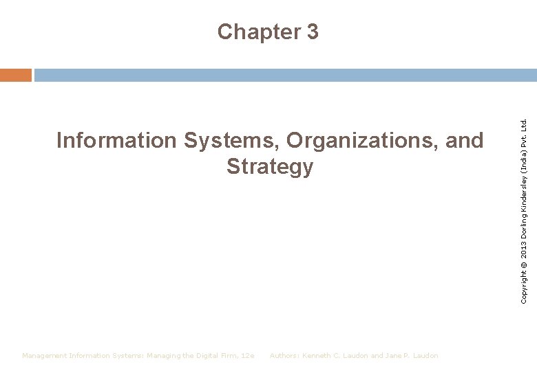 Information Systems, Organizations, and Strategy Management Information Systems: Managing the Digital Firm, 12 e