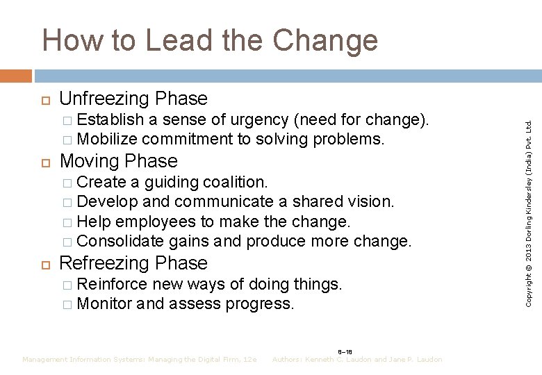 How to Lead the Change Unfreezing Phase � Establish a sense of urgency (need