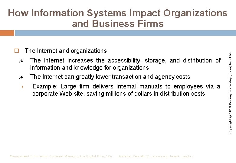  The Internet and organizations The Internet increases the accessibility, storage, and distribution of