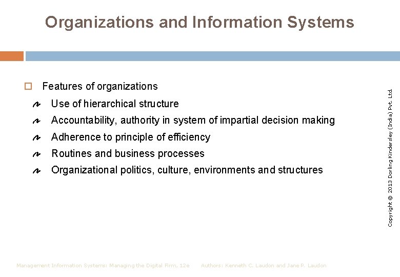  Features of organizations Use of hierarchical structure Accountability, authority in system of impartial