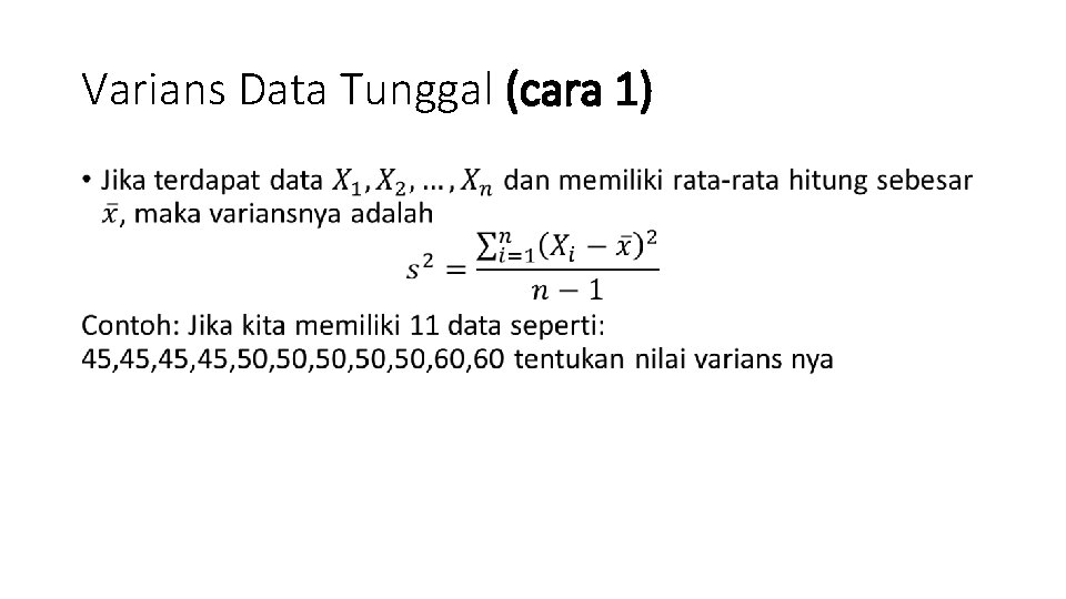 Varians Data Tunggal (cara 1) • Varians Data Tunggal (cara 1) •