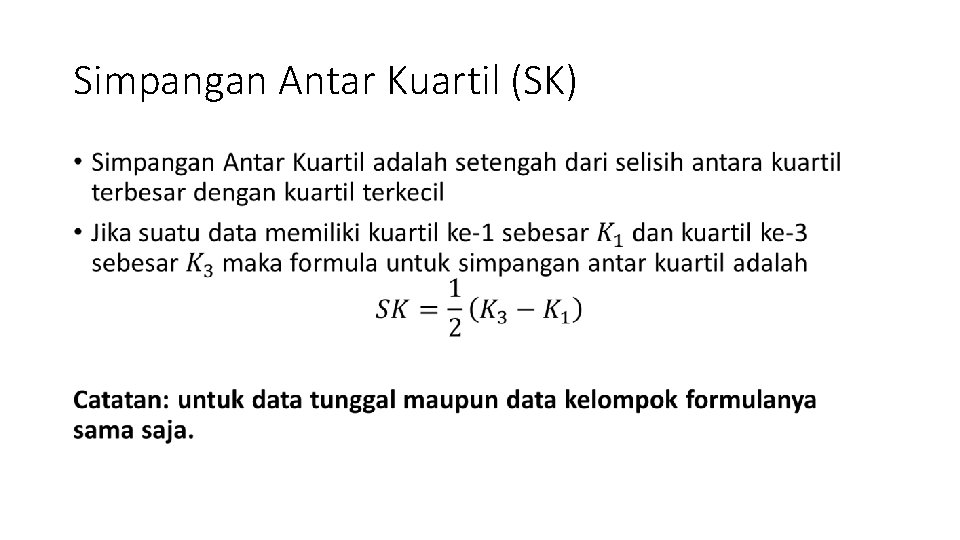 Simpangan Antar Kuartil (SK) • 