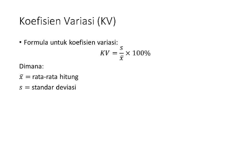 Koefisien Variasi (KV) • 