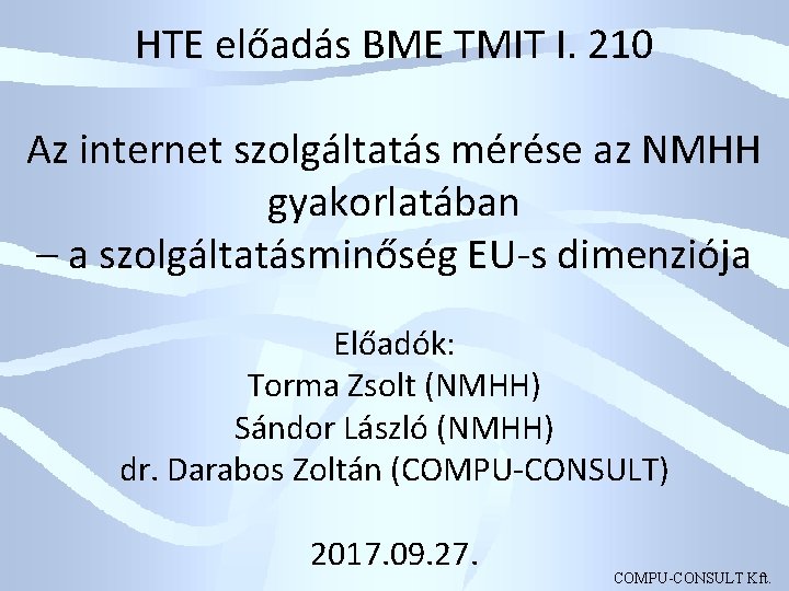 HTE előadás BME TMIT I. 210 Az internet szolgáltatás mérése az NMHH gyakorlatában –