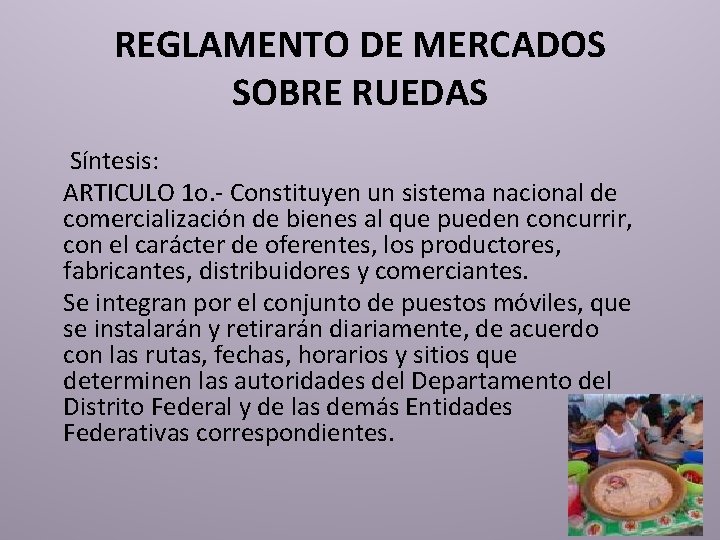 REGLAMENTO DE MERCADOS SOBRE RUEDAS Síntesis: ARTICULO 1 o. - Constituyen un sistema nacional
