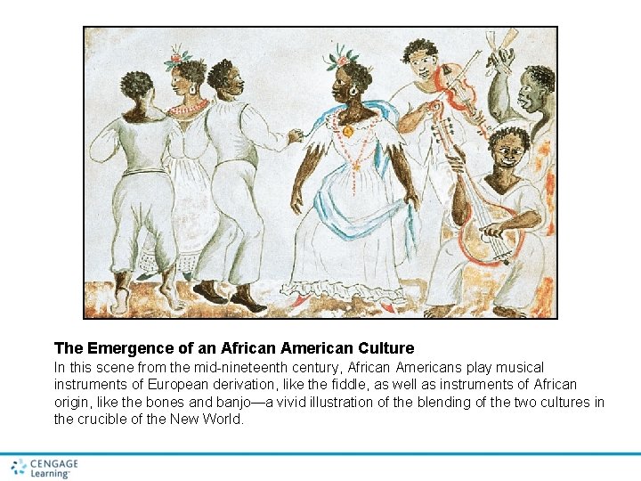 The Emergence of an African American Culture In this scene from the mid-nineteenth century,