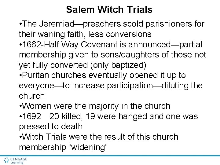 Salem Witch Trials • The Jeremiad—preachers scold parishioners for their waning faith, less conversions