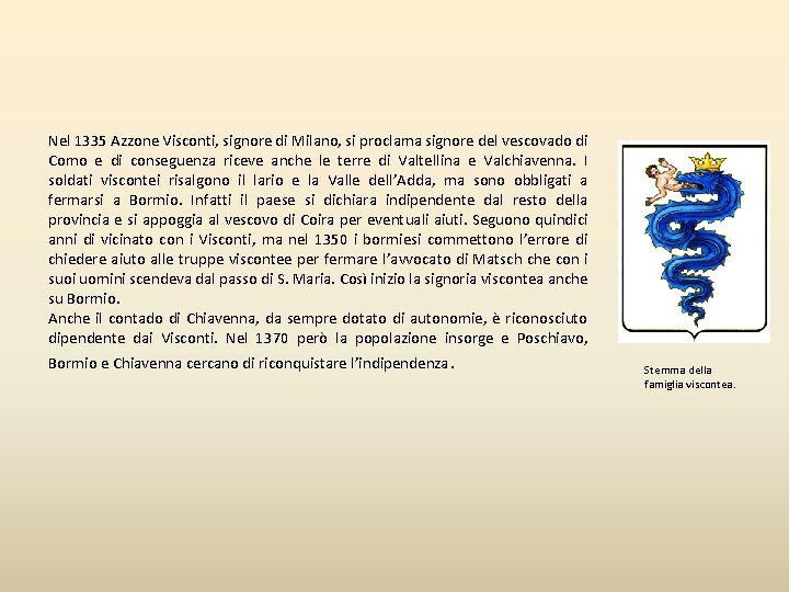 Nel 1335 Azzone Visconti, signore di Milano, si proclama signore del vescovado di Como