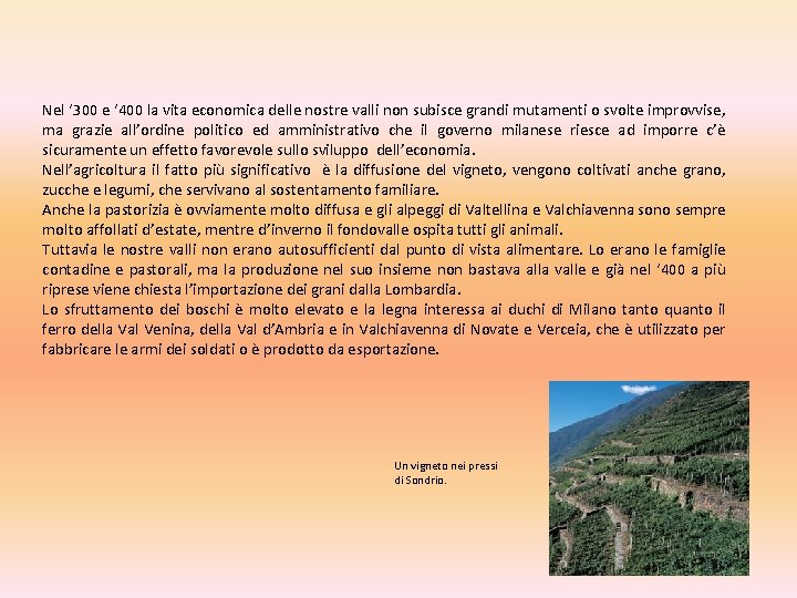 Nel ‘ 300 e ‘ 400 la vita economica delle nostre valli non subisce