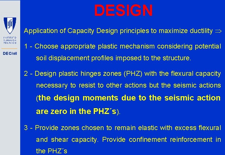 DESIGN Application of Capacity Design principles to maximize ductility 1 - Choose appropriate plastic