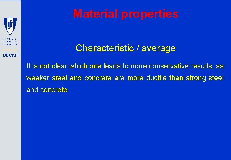 Material properties Characteristic / average DECivil It is not clear which one leads to