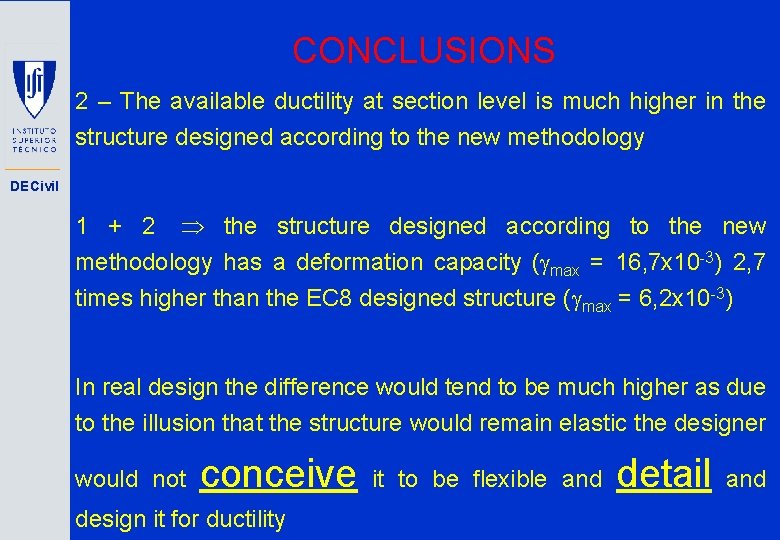 CONCLUSIONS 2 – The available ductility at section level is much higher in the