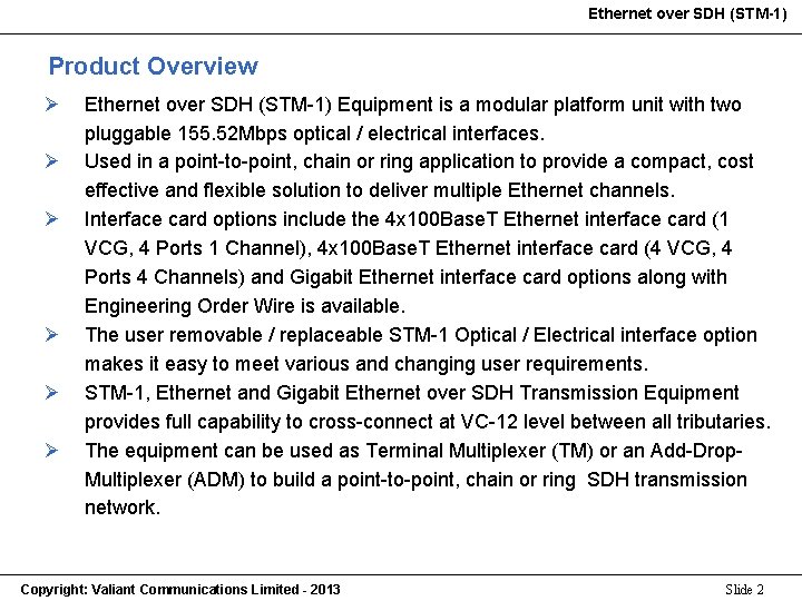Ethernet over SDH (STM-1) Product Overview Ø Ø Ø Ethernet over SDH (STM-1) Equipment