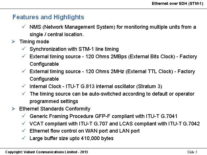 Ethernet over SDH (STM-1) Features and Highlights ü NMS (Network Management System) for monitoring