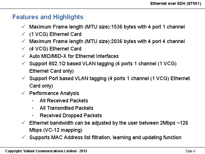 Ethernet over SDH (STM-1) Features and Highlights ü ü ü ü ü Maximum Frame