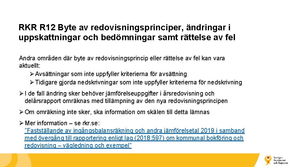 RKR R 12 Byte av redovisningsprinciper, ändringar i uppskattningar och bedömningar samt rättelse av