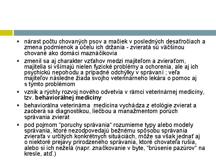 § nárast počtu chovaných psov a mačiek v posledných desaťročiach a zmena podmienok a