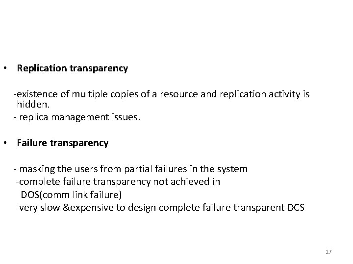  • Replication transparency -existence of multiple copies of a resource and replication activity