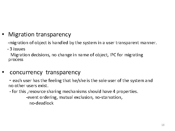  • Migration transparency -migration of object is handled by the system in a