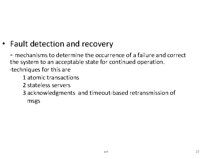  • Fault detection and recovery - mechanisms to determine the occurrence of a