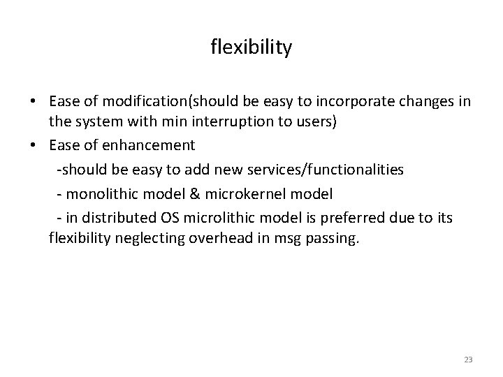 flexibility • Ease of modification(should be easy to incorporate changes in the system with