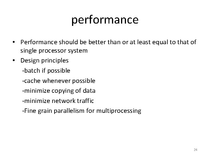 performance • Performance should be better than or at least equal to that of