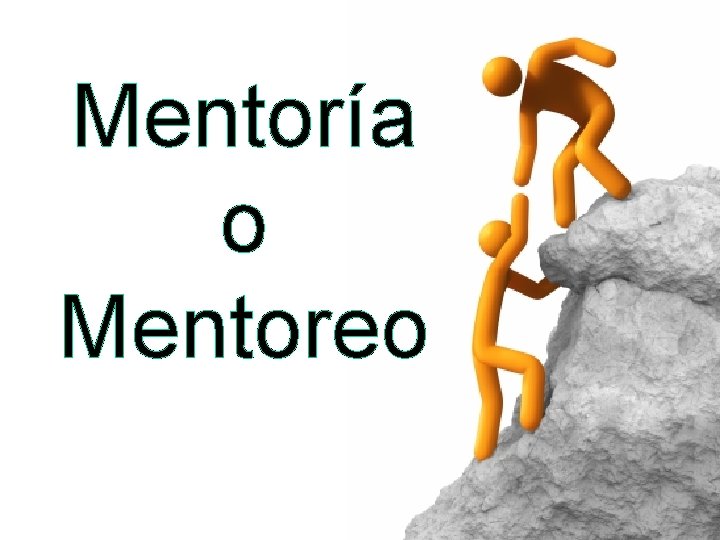 Mentoría o Mentoreo 