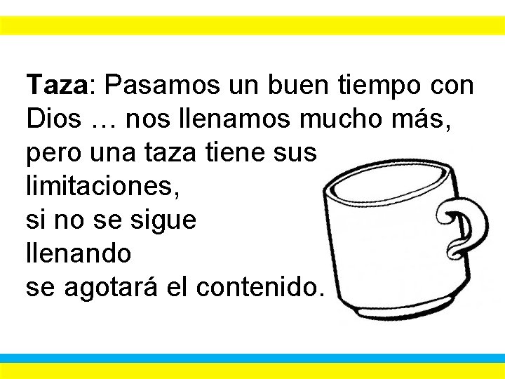 Taza: Pasamos un buen tiempo con Dios … nos llenamos mucho más, pero una