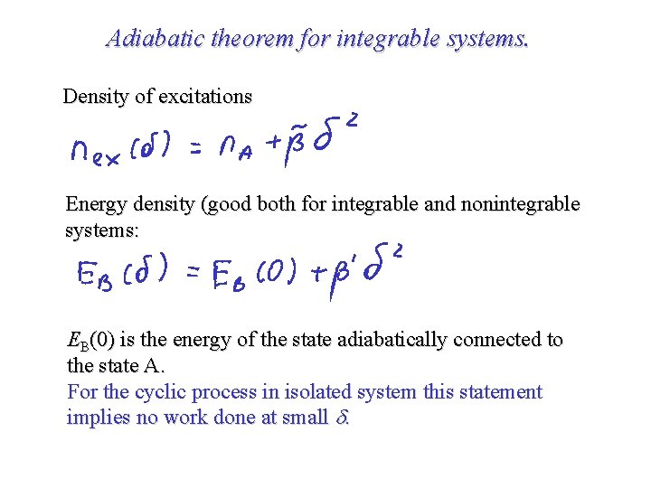 Adiabatic theorem for integrable systems. Density of excitations Energy density (good both for integrable