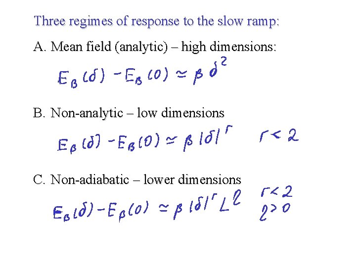 Three regimes of response to the slow ramp: A. Mean field (analytic) – high