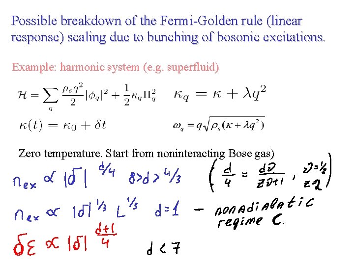 Possible breakdown of the Fermi-Golden rule (linear response) scaling due to bunching of bosonic
