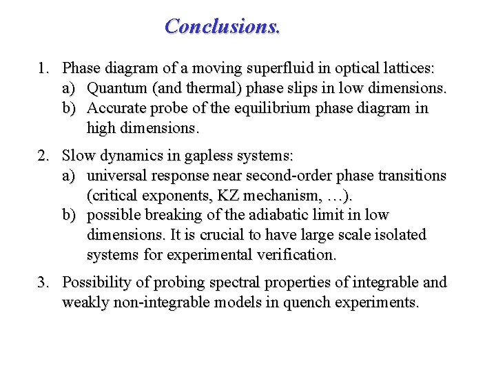 Conclusions. 1. Phase diagram of a moving superfluid in optical lattices: a) Quantum (and