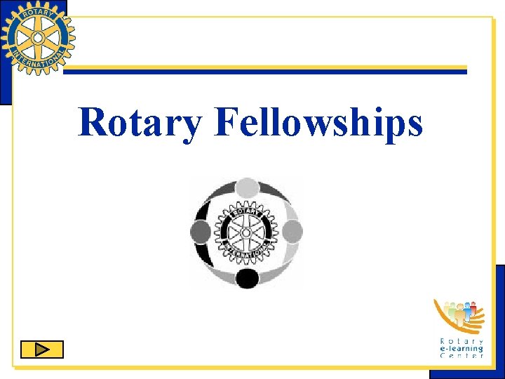 Rotary Fellowships 