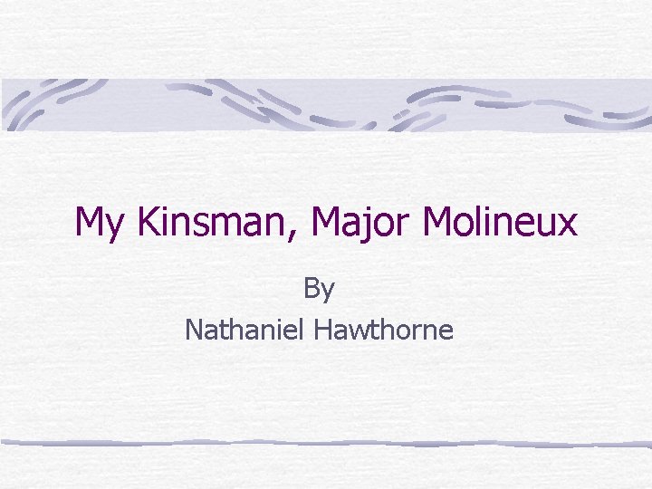 My Kinsman, Major Molineux By Nathaniel Hawthorne 