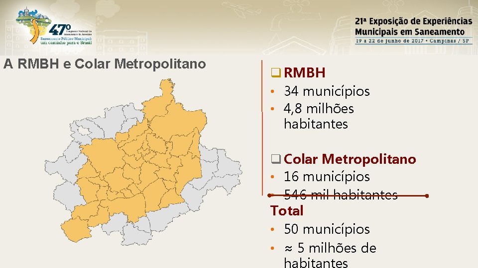 A RMBH e Colar Metropolitano q RMBH • 34 municípios • 4, 8 milhões