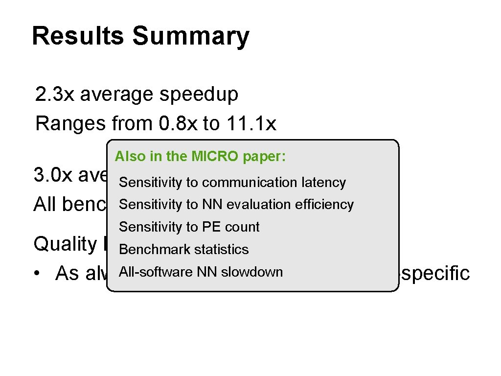 Results Summary 2. 3 x average speedup Ranges from 0. 8 x to 11.