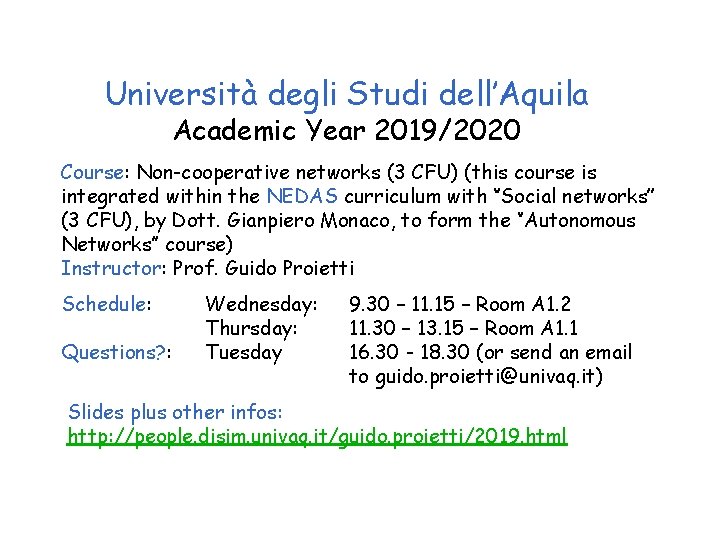 Università degli Studi dell’Aquila Academic Year 2019/2020 Course: Non-cooperative networks (3 CFU) (this course
