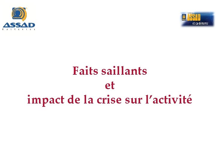 Faits saillants et impact de la crise sur l’activité 